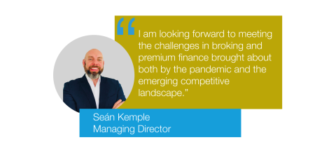 Sean Kemple Managing Director quote "I am looking forward to meeting the challenges in broking and premium finance brought about both by the pandemic and the emerging competitive landscape"